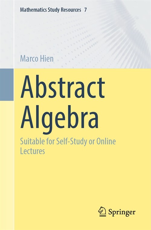 Abstract Algebra: Suitable for Self-Study or Online Lectures (Paperback, 2024)