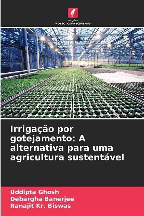 Irriga豫o por gotejamento: A alternativa para uma agricultura sustent?el (Paperback)