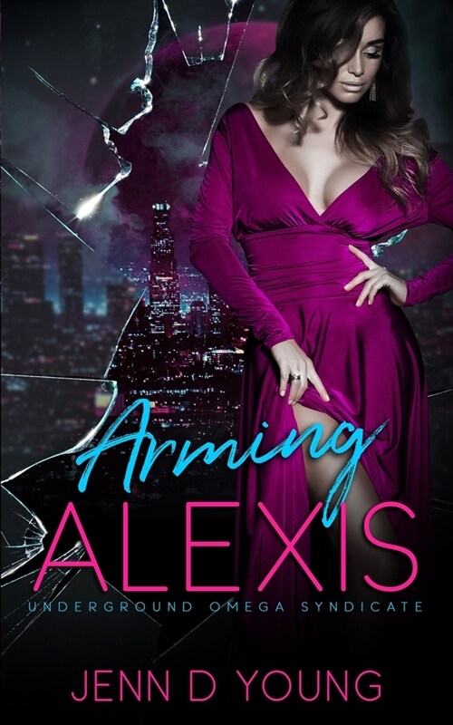 Arming Alexis: Underground Omega Syndicate Book Five (Paperback)