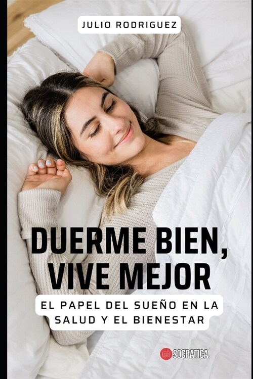 Duerme bien, vive mejor: El papel del sue? en la salud y el bienestar (Paperback)