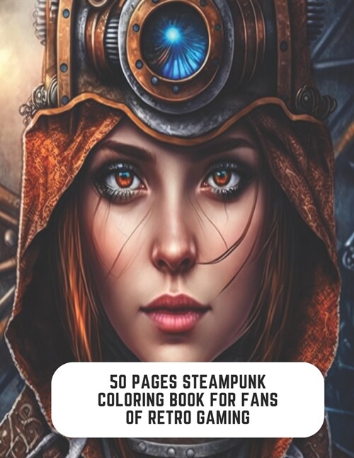 50 Pages Steampunk Coloring Book for Fans of Retro Gaming: Steampunk Adventure in Coloring (Paperback)