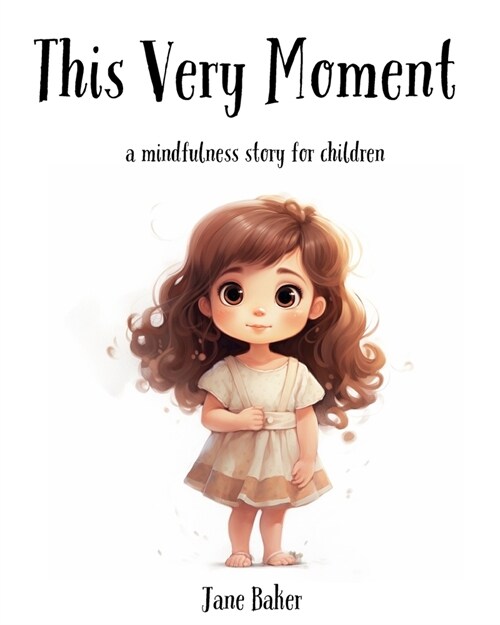 This Very Moment: A Mindfulness Story for Children (Paperback)