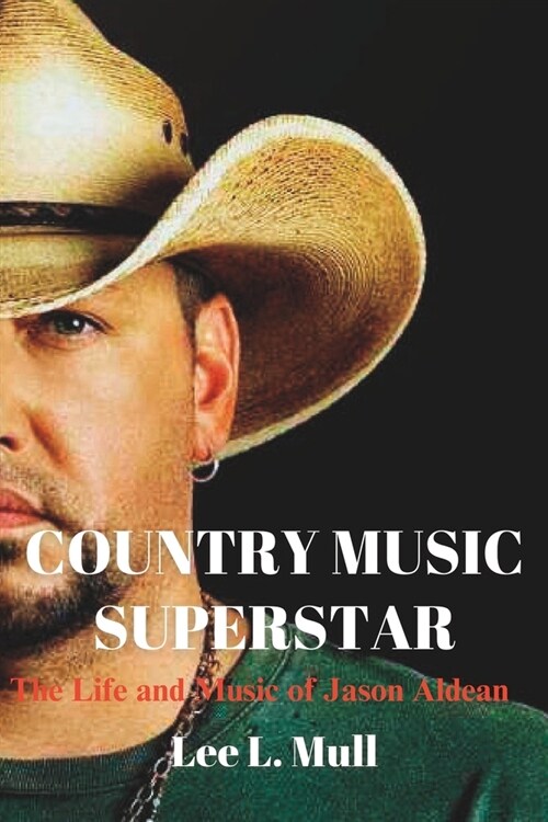 Country Music Superstar: The Life and Music of Jason Aldean (Paperback)