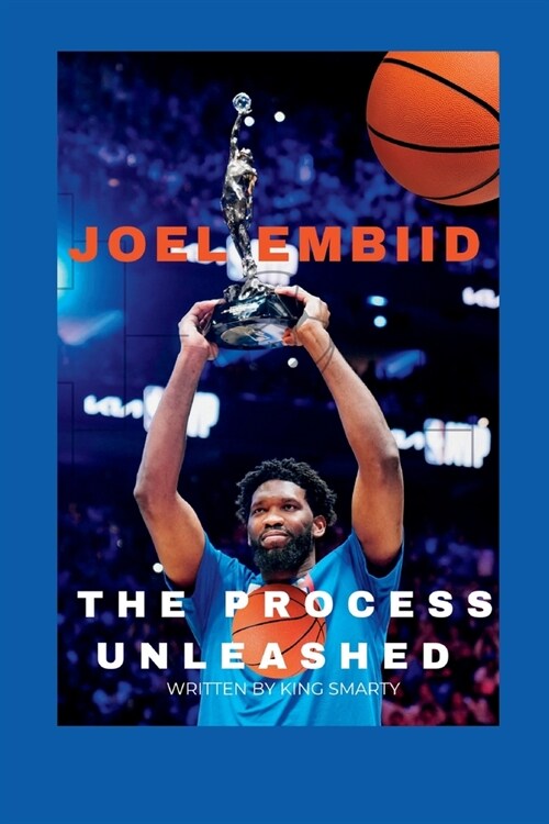 Joel Embiid: The Process Unleashed (Paperback)