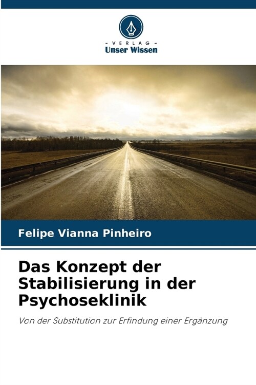 Das Konzept der Stabilisierung in der Psychoseklinik (Paperback)