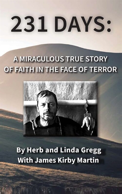 231 Days: A Miraculous True Story of Faith in the Face of Terror (Hardcover)