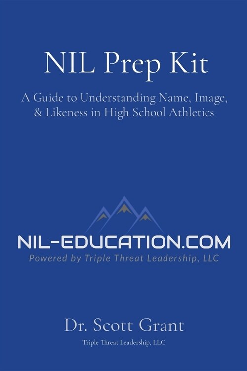 NIL Prep Kit: A Guide to Understanding Name, Image, & Likeness in High School Athletics (Paperback)