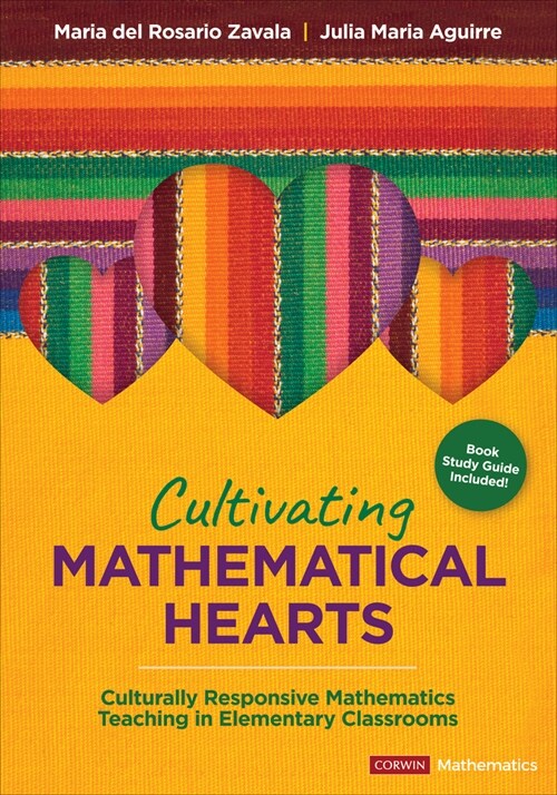 Cultivating Mathematical Hearts: Culturally Responsive Mathematics Teaching in Elementary Classrooms (Paperback)