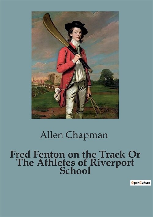 Fred Fenton on the Track Or The Athletes of Riverport School (Paperback)