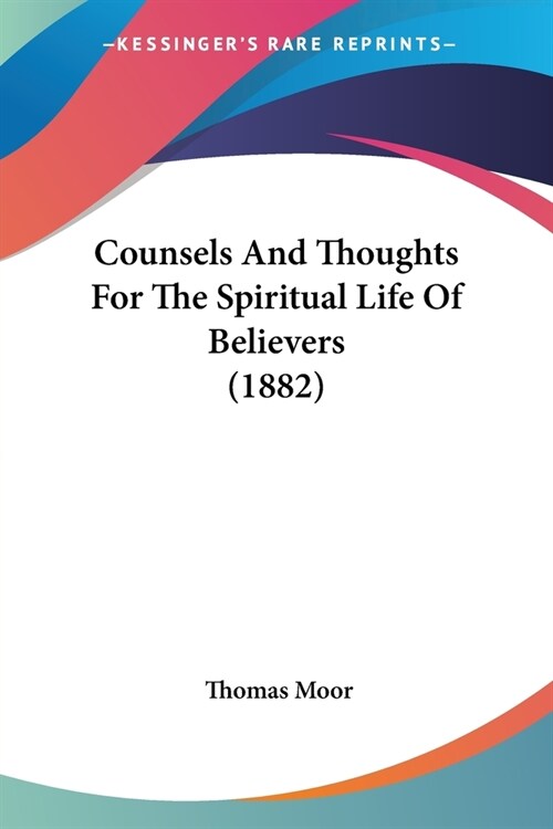 Counsels And Thoughts For The Spiritual Life Of Believers (1882) (Paperback)