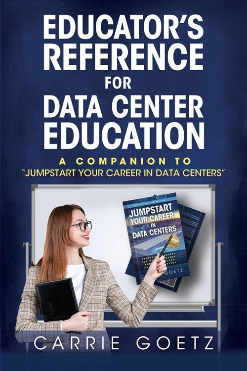 Educators Reference for Data Center Education: A Companion to Jumpstart Your Career in Data Centers (Paperback)