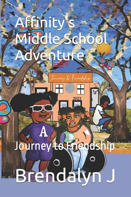 Affinitys Middle School Adventure: Journey to Friendship (Paperback)