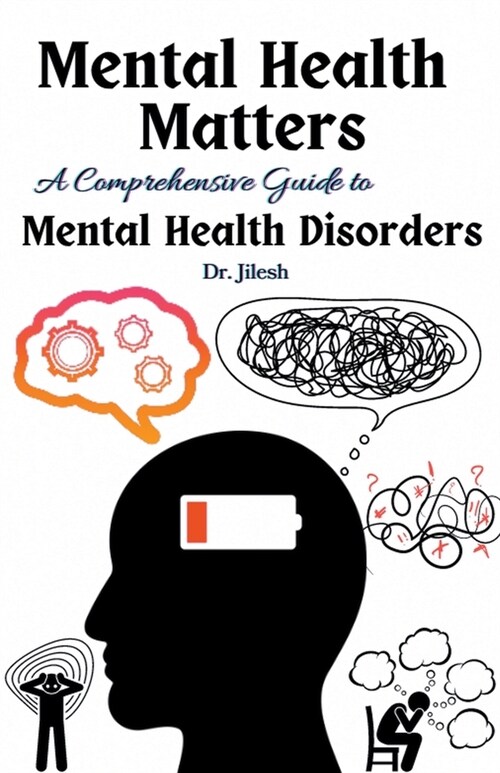 Mental Health Matters: A Comprehensive Guide to Mental Health Disorders (Paperback)