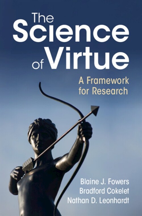 The Science of Virtue : A Framework for Research (Hardcover)