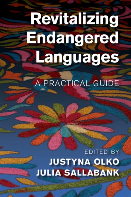 Revitalizing Endangered Languages : A Practical Guide (Paperback)