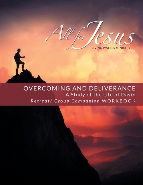 Overcoming and Deliverance: A STUDY OF THE LIFE OF DAVID - Retreat / Companion Workbook (Paperback)