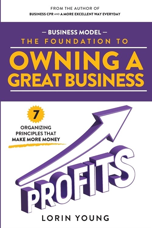 Owning a GREAT Business: Making Hard Decisions Easier (Paperback)