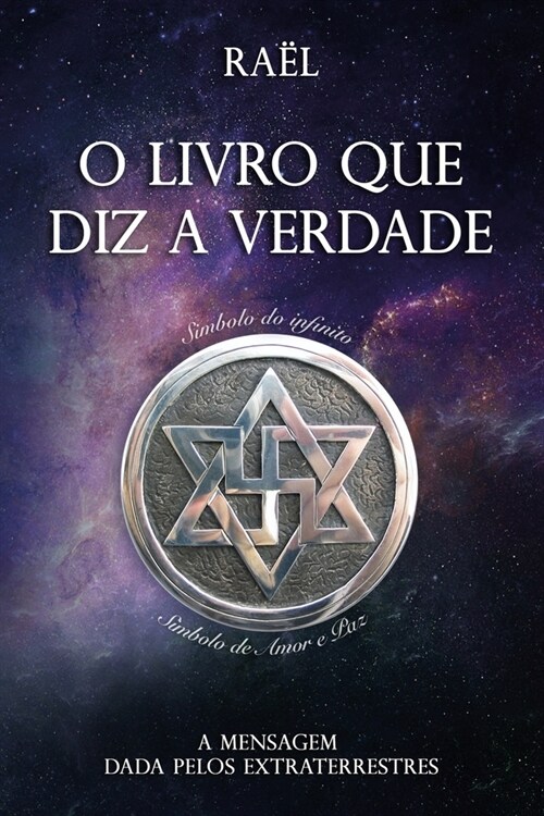 O Livro que diz a Verdade: A Mensagem dada pelos Extraterrestres (Paperback)