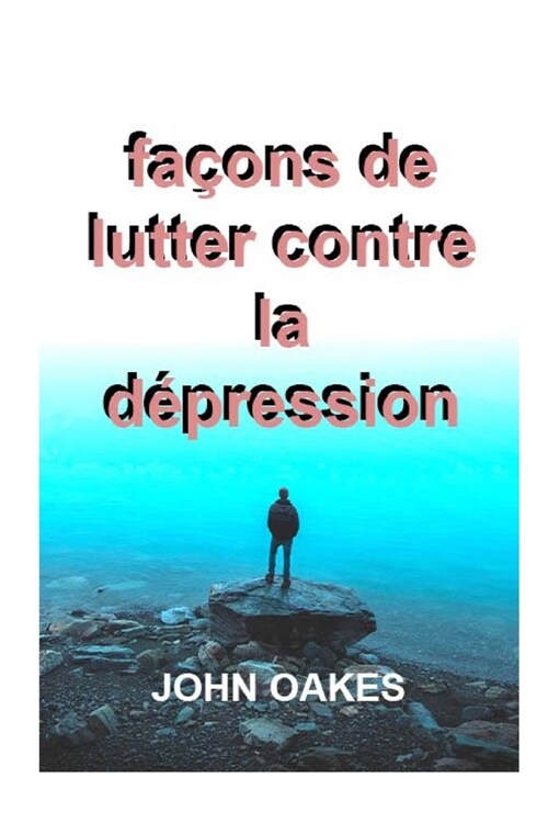 fa?ns de lutter contre la d?ression (Paperback)