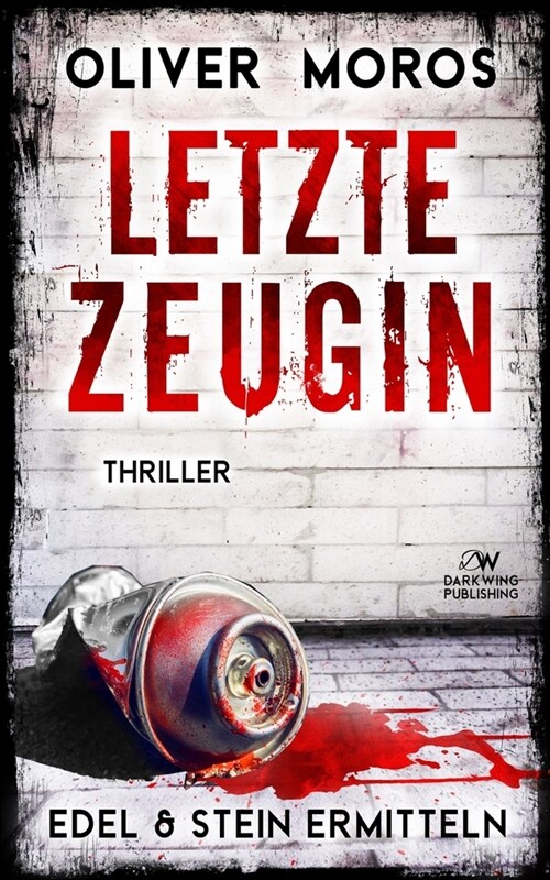 Letzte Zeugin: Ein Edel & Stein Thriller (Paperback)