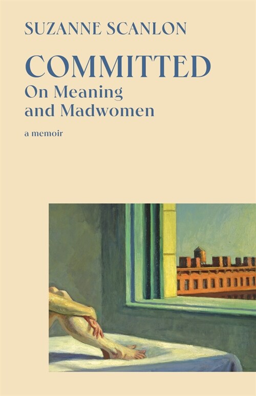Committed: On Meaning and Madwomen (Paperback)