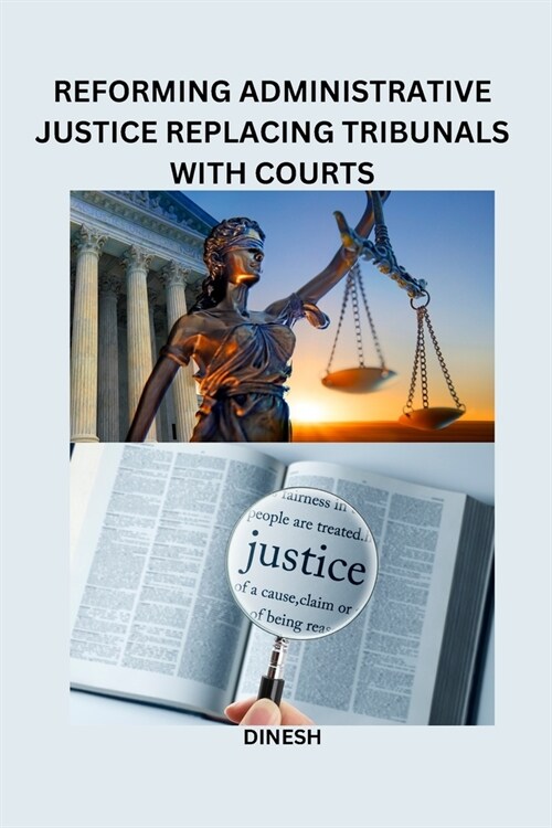 Reforming administrative justice Replacing tribunals with courts (Paperback)