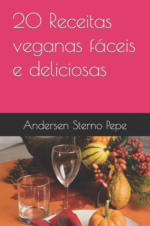 20 Receitas veganas f?eis e deliciosas (Paperback)