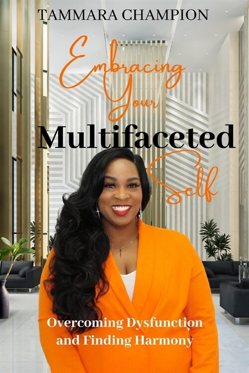 Embracing Multifaceted Self: Overcoming Dysfunction and Finding Harmony (Paperback)