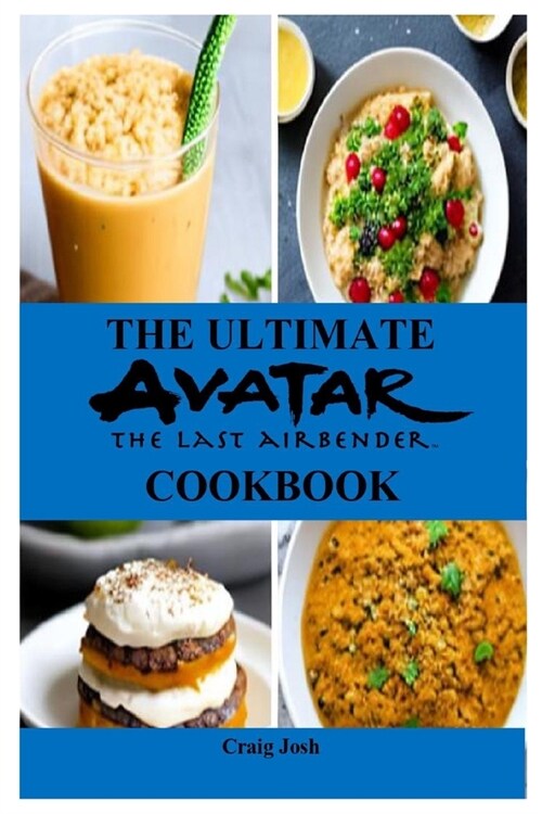 The Ultimate Avatar The Last Airbender Cookbook: The Beginners Recipes and Meals Guide (Paperback)