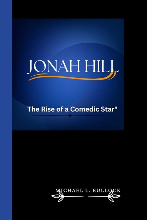 Jonah Hill: The Rise of a Comedic Star (Paperback)