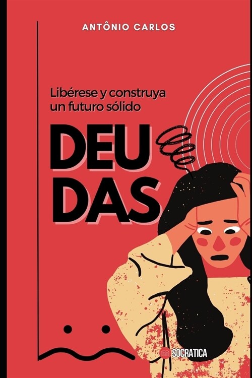 Deudas: Lib?ese y construya un futuro s?ido (Paperback)