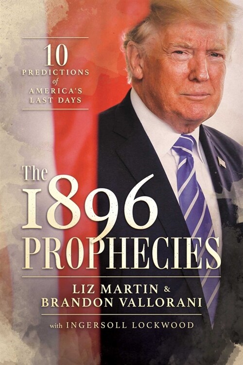 The 1896 Prophecies: 10 Predictions of Americas Last Days (Paperback)