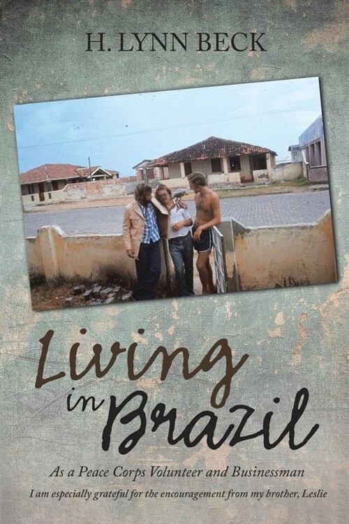 Living in Brazil: As a Peace Corps Volunteer and Businessman (Paperback)