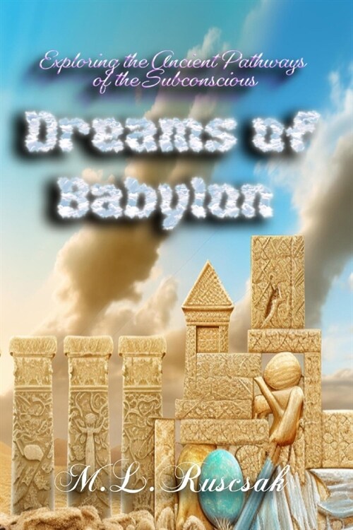 Dreams of Babylon: Exploring the Ancient Pathways of the Subconscious (Paperback)