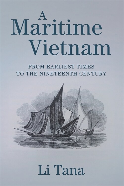 A Maritime Vietnam : From Earliest Times to the Nineteenth Century (Paperback)