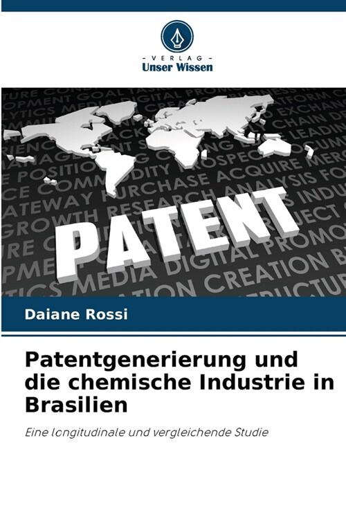 Patentgenerierung und die chemische Industrie in Brasilien (Paperback)