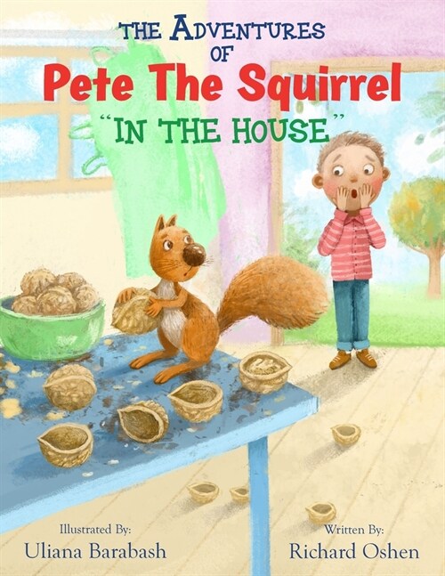 The Adventures of Pete the Squirrel In the House (Paperback)