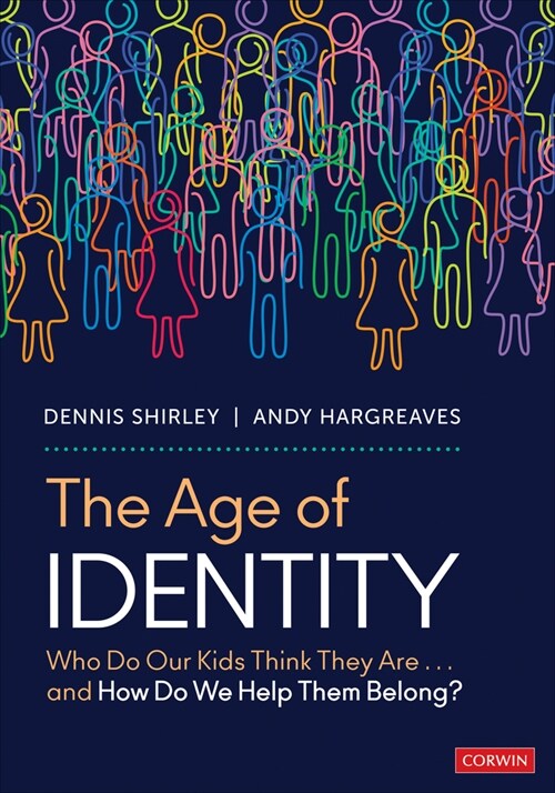 The Age of Identity: Who Do Our Kids Think They Are . . . and How Do We Help Them Belong? (Paperback)