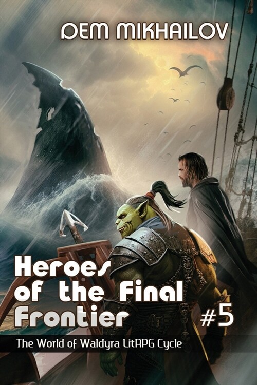 Heroes of the Final Frontier (Book #5): The World of Waldyra LitRPG Cycle (Paperback)