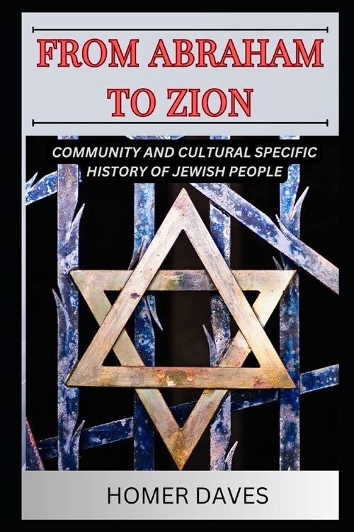 From Abraham to Zion: Communİty and Cultural Specİfİc Hİstory of Jewİsh People (Paperback)
