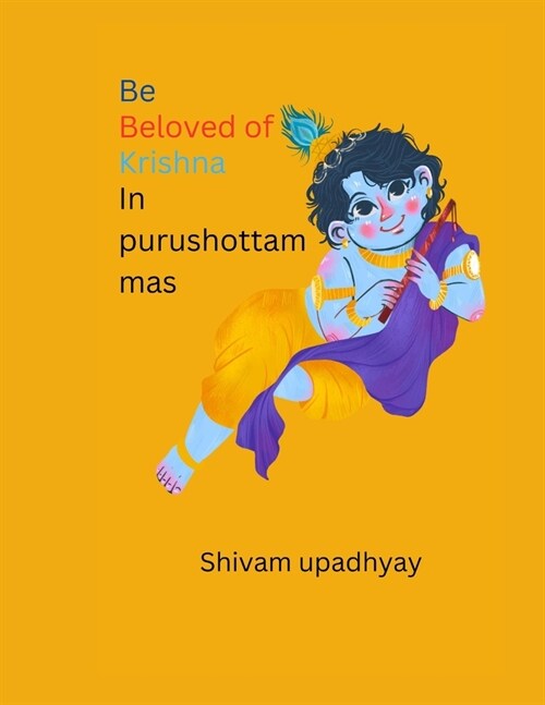 Be beloved of Purushottam Shri Krishna: In Purushottam mas (Paperback)