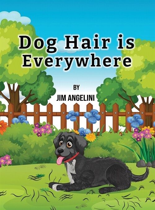 Dog Hair Is Everywhere (Hardcover)