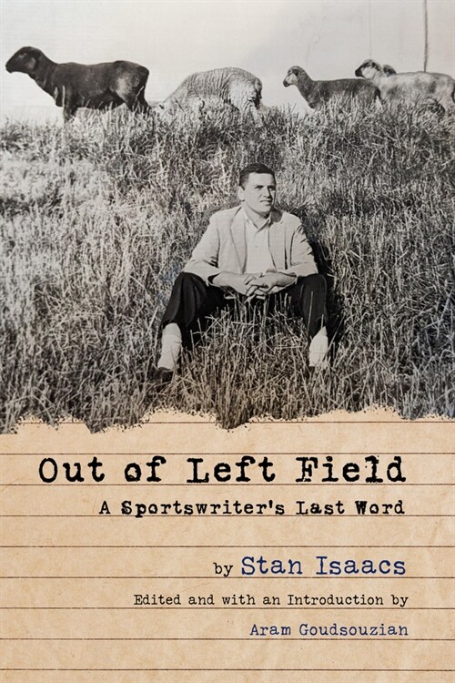 Out of Left Field: A Sportswriters Last Word (Paperback)