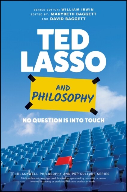 Ted Lasso and Philosophy: No Question Is Into Touch (Paperback)