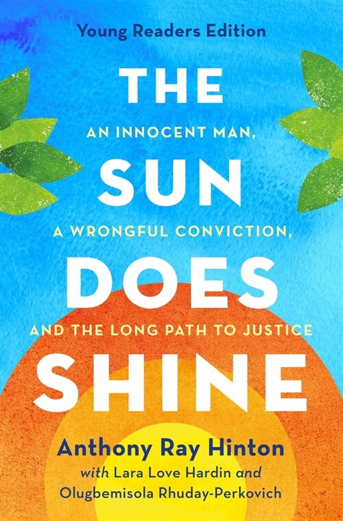 The Sun Does Shine (Young Readers Edition): An Innocent Man, a Wrongful Conviction, and the Long Path to Justice (Paperback)