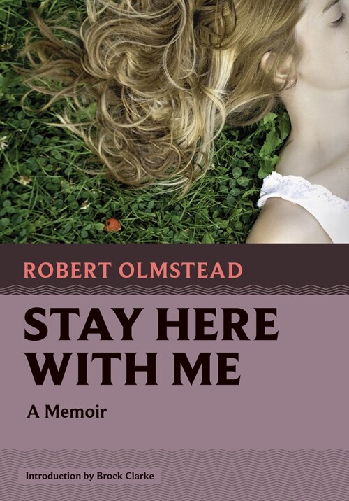 Stay Here with Me: A Memoir (Paperback)
