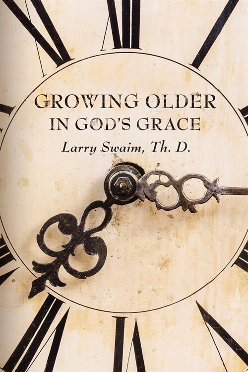 Growing Older In Gods Grace (Paperback)