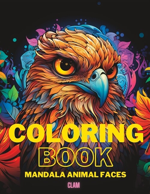 Coloring Book Mandala Animal Faces: Coloring Book for Youngsters and Adults (Paperback)