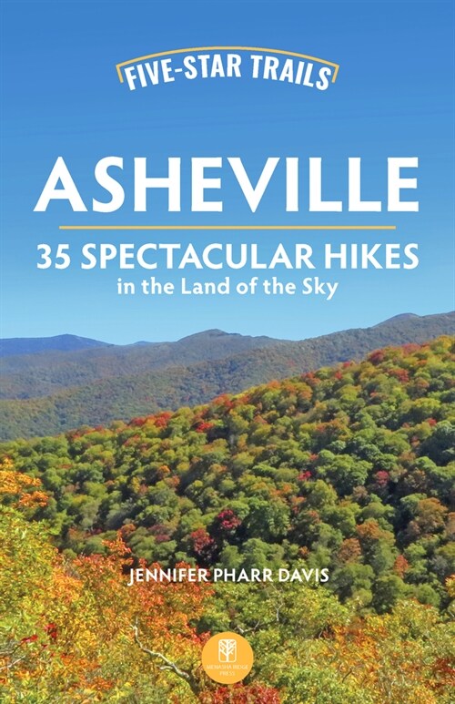 Five-Star Trails: Asheville: 35 Spectacular Hikes in the Land of the Sky (Paperback, 3, Revised)