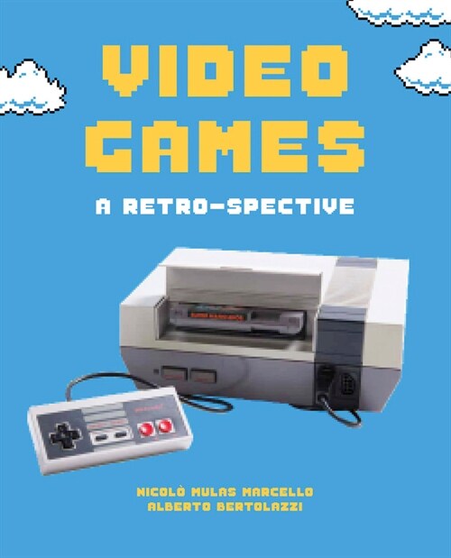 Video Games: From Pong to the Ps5 (Hardcover)